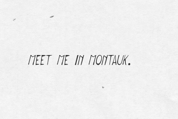Meet me in Montauk字体 1