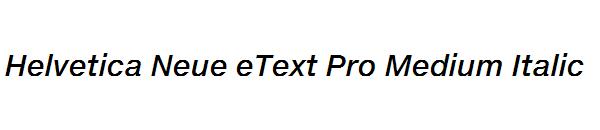 Helvetica Neue eText Pro Medium Italic