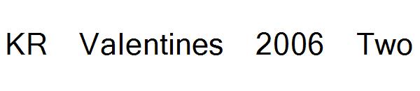 KR Valentines 2006 Two字体