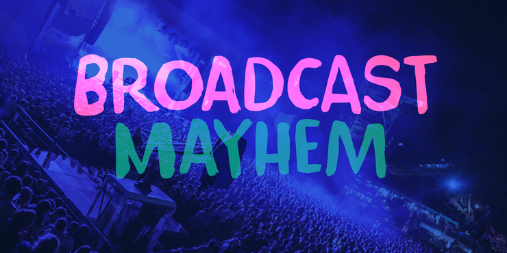 broadcast mayhem 1