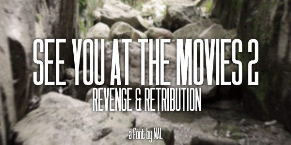 See You At The Movies 2: Revenge & Retribution字体 1