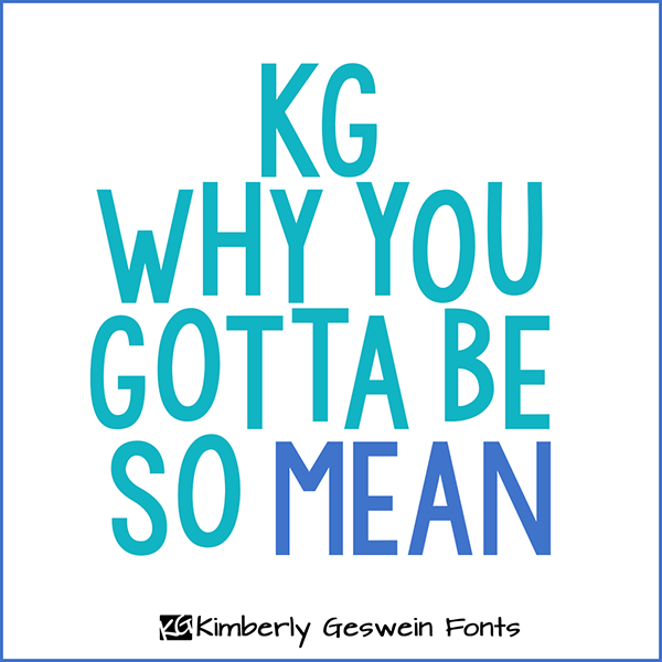 KG WhY YoU GoTtA Be So MeAn字体 2