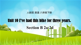 英语八年级下unit10第五课sectionb2a2dPPT课件