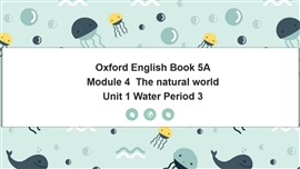 小学英语牛津上海版五年上《unit 1 water period 3》PPT课件