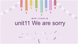 小学英语湘少版五年级上册《unit11 we are sorry》PPT课件