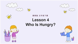 小学英语冀教版五年级下册《 who is hungry 》PPT课件