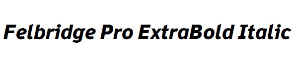 Felbridge Pro ExtraBold Italic