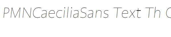 PMNCaeciliaSans Text Th Obl