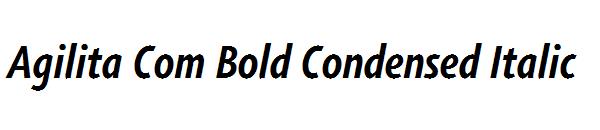 Agilita Com Bold Condensed Italic