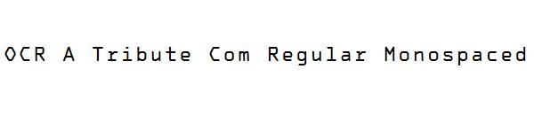 OCR A Tribute Com Regular Monospaced