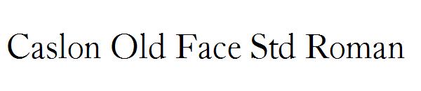 Caslon Old Face Std Roman