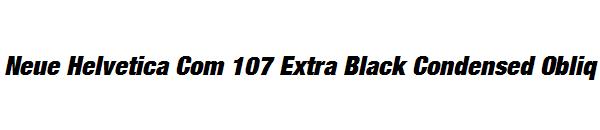Neue Helvetica Com 107 Extra Black Condensed Obliq