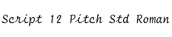 Script 12 Pitch Std Roman