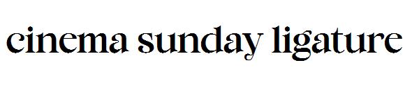 cinema sunday ligature字体