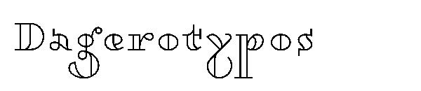 Dagerotypos字体
