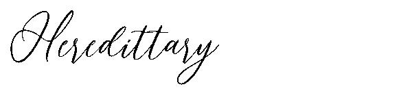 Heredittary