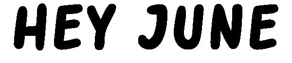 HEY JUNE