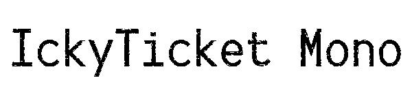 IckyTicket Mono