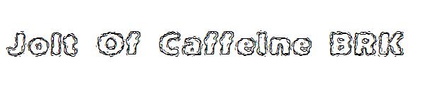 Jolt Of Caffeine BRK字体