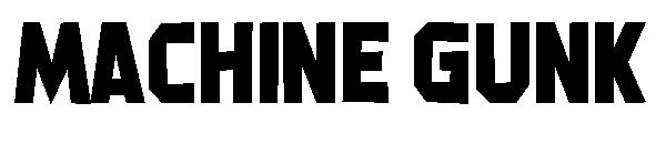 Machine Gunk