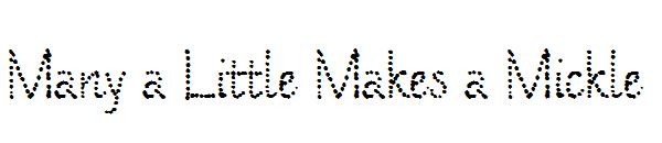 Many a Little Makes a Mickle字体
