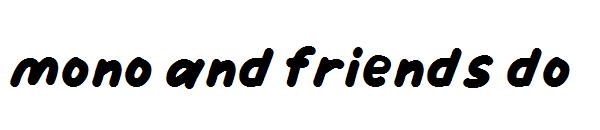 mono and friends do