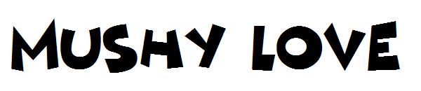 Mushy Love
