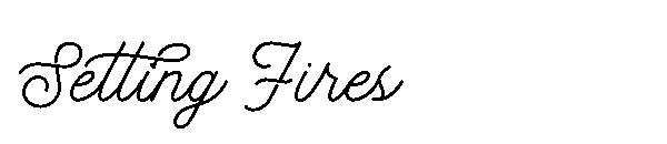 Setting Fires