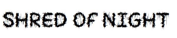 SHRED OF NIGHT
