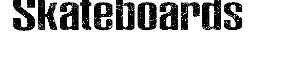Skateboards
