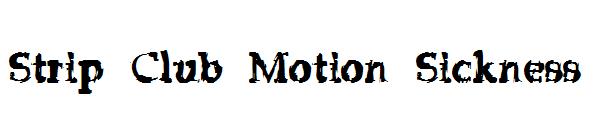 Strip Club Motion Sickness