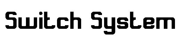Switch System