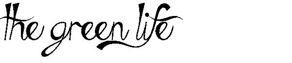 The Green Life