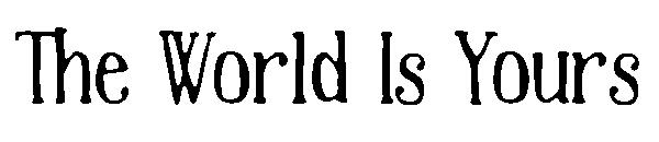 The World Is Yours字体