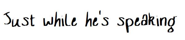 Just while he's speaking