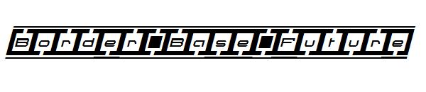 Border Base Future