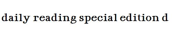 daily reading special edition d
