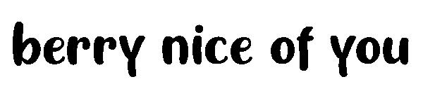 berry nice of you字体