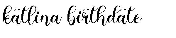 katlina birthdate字体