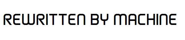 rewritten by machine字体