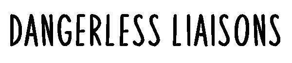 dangerless liaisons