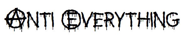 Anti Everything