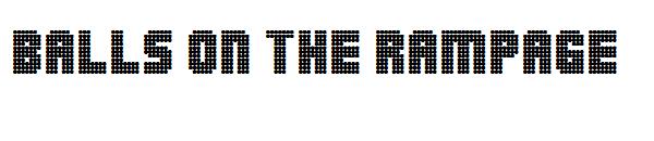 Balls on the Rampage字体