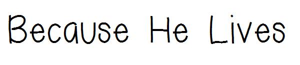 Because He Lives字体