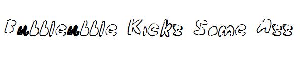 Bubbleubble Kicks Some Ass