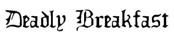 Deadly Breakfast字体