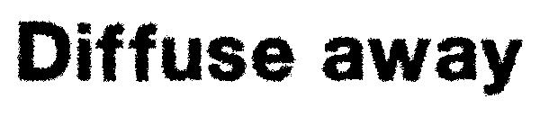 Diffuse away