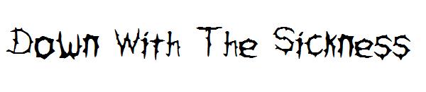 Down With The Sickness