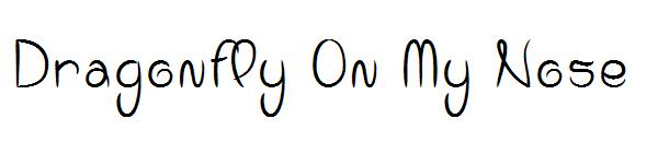 Dragonfly On My Nose字体
