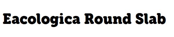 Eacologica Round Slab字体